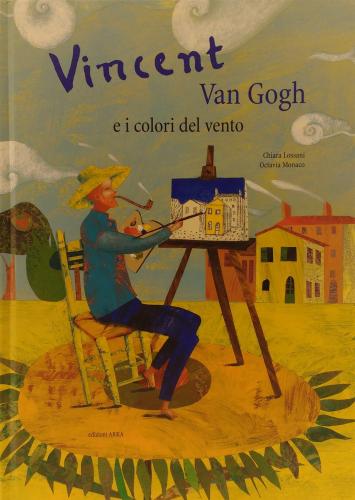 Vincent Van Gogh E I Colori Del Vento. Ediz. Illustrata