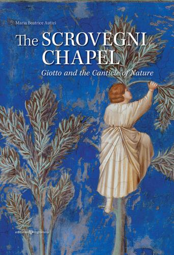 The Scrovegni Chapel. Giotto And The Canticle Of Nature