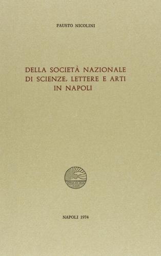 Della Societ Nazionale Di Scienze, Lettere E Arti In Napoli