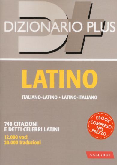 Dizionario latino. Italiano-latino, latino-italiano. Con ebook
