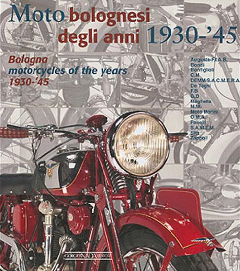 Moto bolognesi (1930-1945)-Bologna motorcycles (1930-1945). Ediz. italiana e inglese