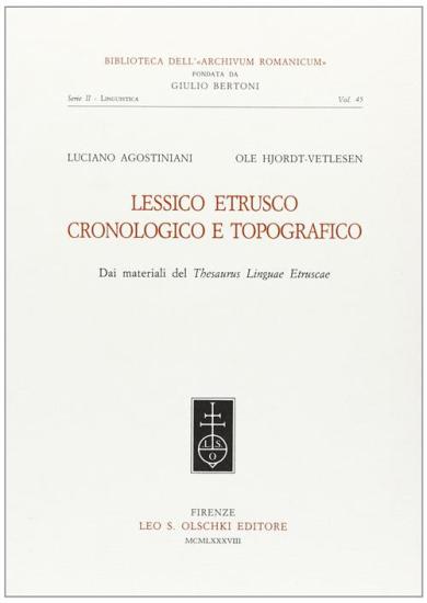 Lessico etrusco cronologico e topografico. Dai materiali del Thesaurus Linguae Etruscae