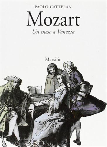 Mozart. Un Mese A Venezia