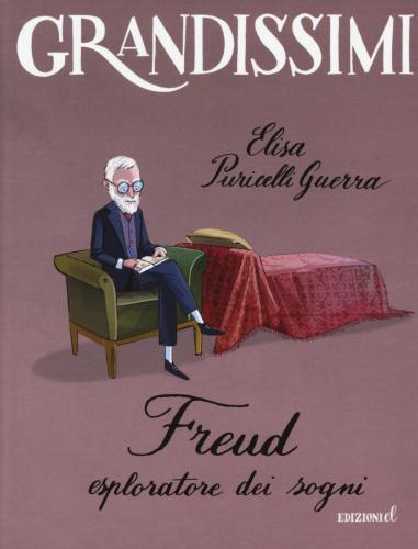 Freud. Esploratore Dei Sogni. Ediz. A Colori