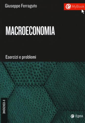 Macroeconomia. Esercizi E Problemi. Con Contenuto Digitale Per Download E Accesso On Line