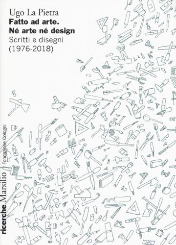 Fatto Ad Arte. N Arte N Design. Scritti E Disegni (1976-2018)
