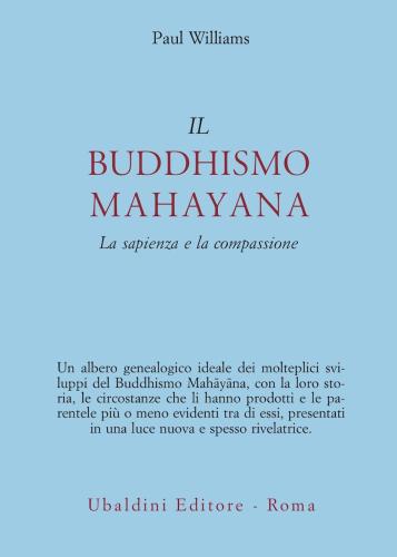 Il Buddhismo Mahayana. La Sapienza E La Compassione