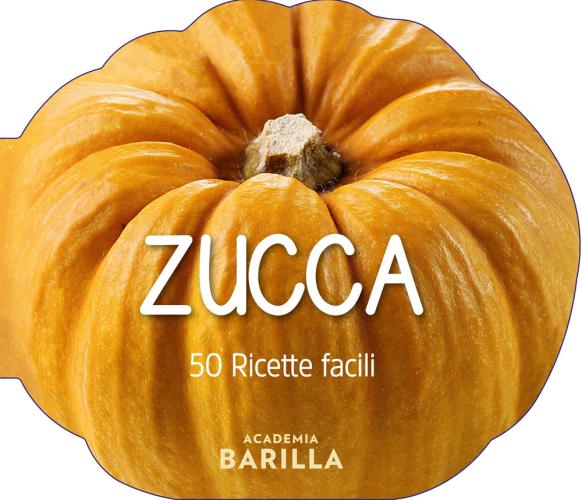 Zucca. 50 Ricette Facili