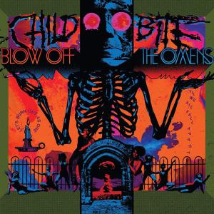 Child Bite - Blow Off The Omens
