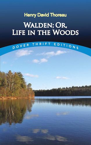 Walden: Or, Life In The Woods - Walden: Or, Life In The Woods