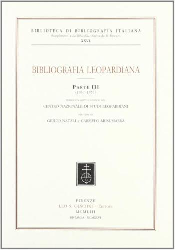 Bibliografia Leopardiana. Vol. 3 - 1931-1951