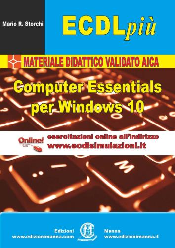 Ecdl Pi. Modulo Computer Essentials Per Windows 10. Ediz. Per La Scuola. Con Espansione Online