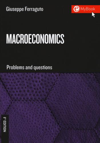 Macroeconomics. Problems And Questions. Con Contenuto Digitale Per Download E Accesso On Line
