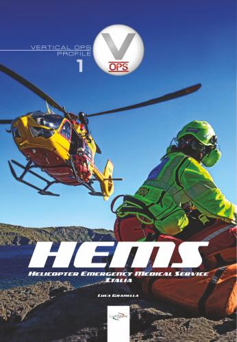 Hems. Helicopter Emergency Medical Service Italia. Ediz. Illustrata