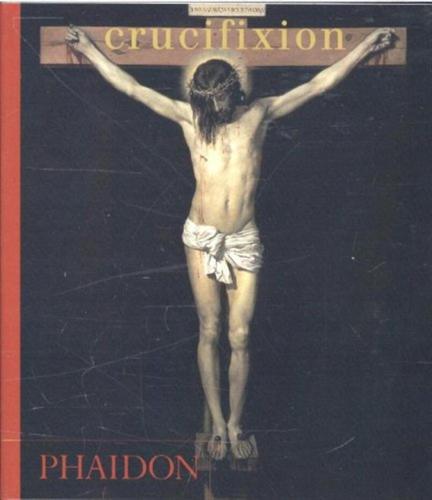 Crucifixion. Ediz. Illustrata