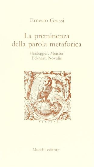 La preminenza della parola metaforica. Heidegger, Meister Eckchart, Novalis