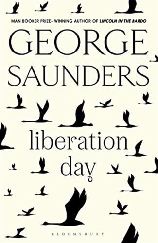 Liberation Day: From the Worlds Best Short Story Writer (the Telegraph) And Winner Of The Man Booker Prize