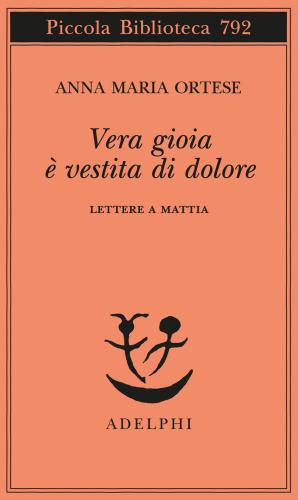 Vera Gioia  Vestita Di Dolore. Lettere A Mattia