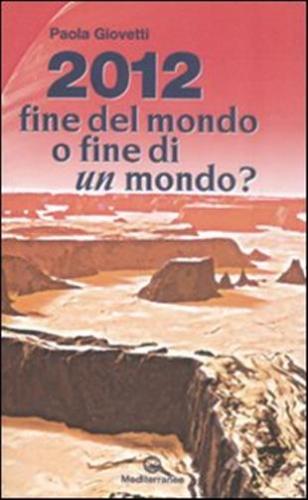 2012: Fine Del Mondo O Fine Di Un Mondo?