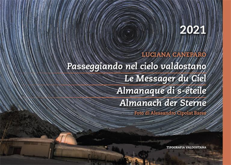 Passeggiando nel cielo valdostano-Le Messager du ciel. Almanaque di s-teile-Almanach der Sterne. Ediz. illustrata
