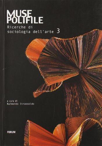 Muse Polifile. Ricerche Di Sociologia Nell'arte. Vol. 3