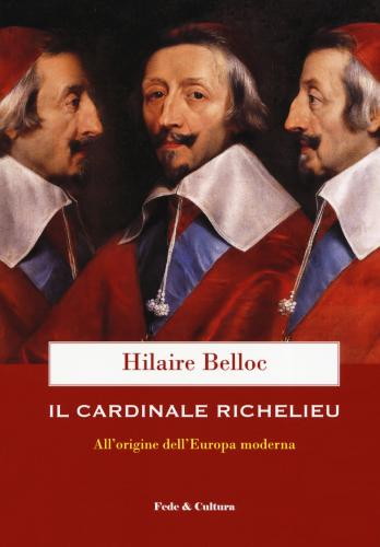 Il Cardinale Richelieu. All'origine Dell'europa Moderna