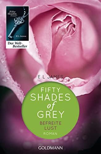 Fifty Shades Of Grey. Befreite Lust. Volume 3: Roman