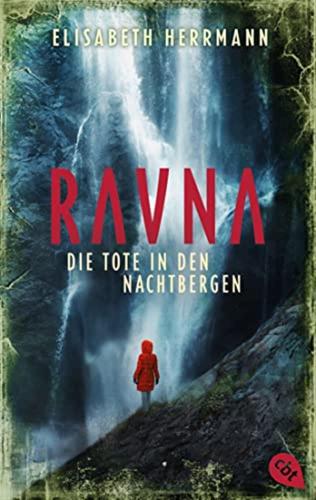 Ravna - Die Tote In Den Nachtbergen: Nordic All-age-thriller Der Spiegel-bestsellerautorin. Ausgezeichnet Mit Dem Glauser Preis 2023