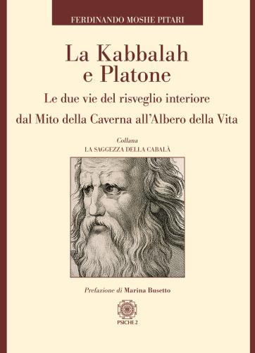 La Kabbalah E Platone. Le Due Vie Del Risveglio Interiore Dal Mito Della Caverna All'albero Della Vita