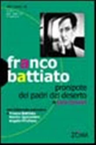 Franco Battiato. Pronipote Dei Padri Del Deserto