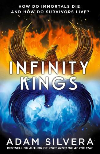 Infinity Kings: The Much-loved Hit From The Author Of No.1 Bestselling Blockbuster They Both Die At The End!: 3