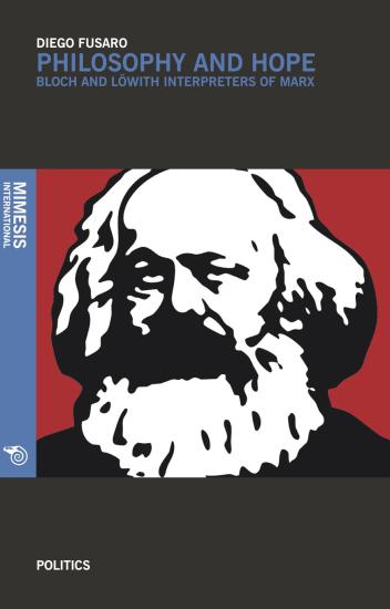 Philosophy and hope. Bloch e Lwith interpreters of Marx