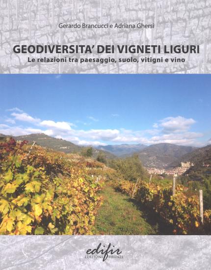 Geodiversit dei vigneti liguri. Le relazioni tra paesaggio, suolo, vitigni e vino