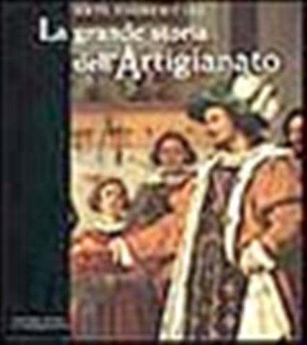 La Grande Storia Dell'artigianato. Vol. 3