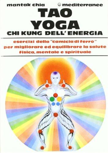 Tao Yoga. Chi Kung Dell'energia