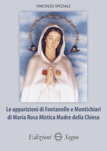 Le Apparizioni Di Fontanelle E Montichiari Di Maria Rosa Mistica Madre Della Chiesa