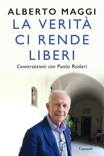 La Verit Ci Rende Liberi. Conversazioni Con Paolo Rodari