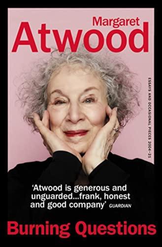 Burning Questions: The Sunday Times Bestseller From Booker Prize Winner Margaret Atwood