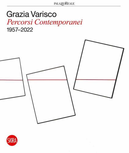 Grazia Varisco. Percorsi Contemporanei 1957-2022
