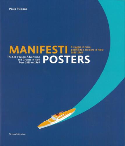 Manifesti. Il Viaggio In Mare, Publicit E Crociere In Italia (1885-1965). Ediz. Italiana E Inglese