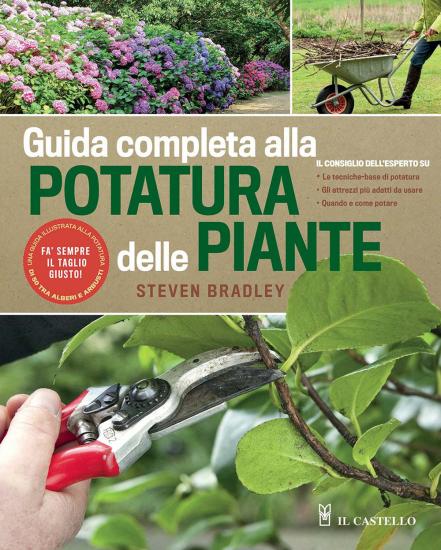 Guida completa alla potatura delle piante. Ediz. illustrata