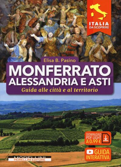 Monferrato, Alessandria e Asti. Guida alle citt e al territorio