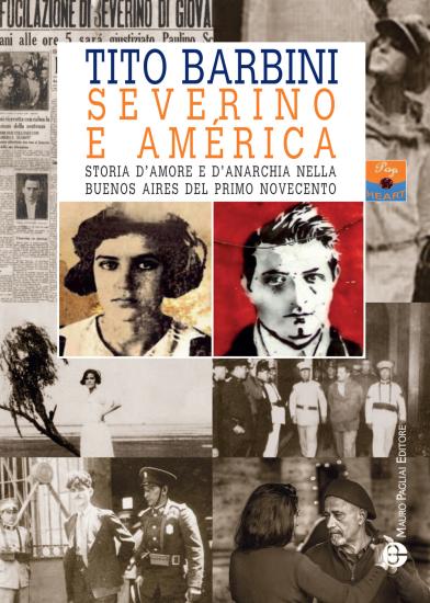 Severino e Amrica. Storia d'amore e d'anarchia nella Buenos Aires del primo Novecento