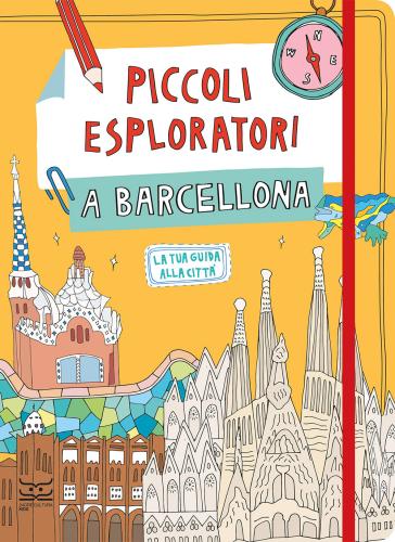 Piccoli Esploratori A Barcellona. La Tua Guida Alla Citt