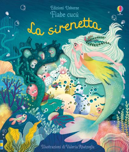 La Sirenetta. Fiabe Cuc. Ediz. A Colori