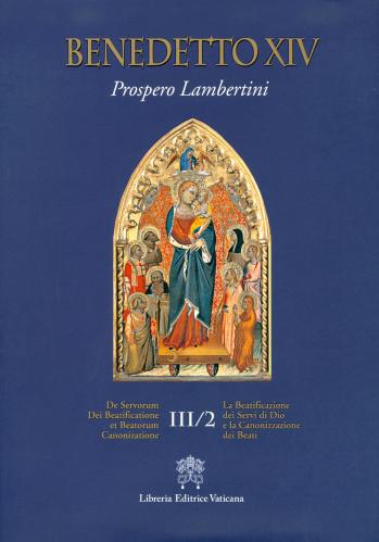 De Servorum Dei Beatificatione Et Beatorum Canonizatione. Vol. 3-2