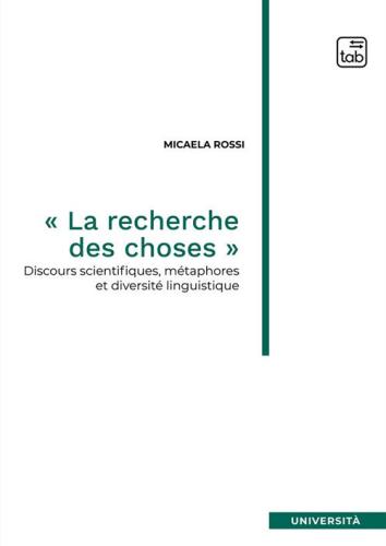la Recherche Des Choses. Discours Scientifiques, Mtaphores Et Diversit Linguistique. Nuova Ediz.