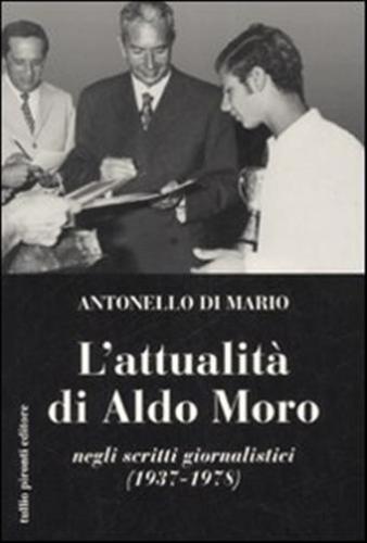 L'attualit Di Aldo Moro Negli Scritti Giornalistici (1937-1978)