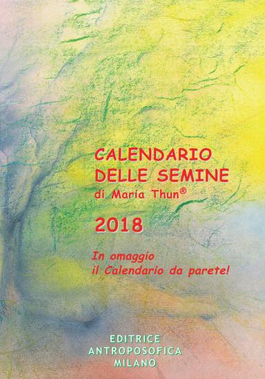 Calendario delle semine 2018. Con poster calendario