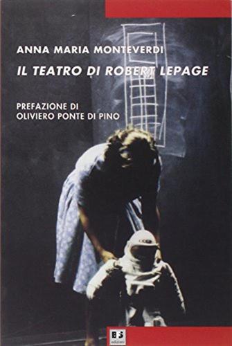 Il Teatro Di Robert Lepage